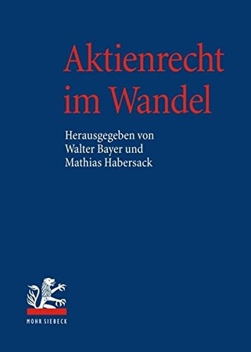 Aktienrecht Im Wandel: Band I: Entwicklung Des Aktienrechts Band II: Grundsatzfragen Des Aktienrechts (German Edition)