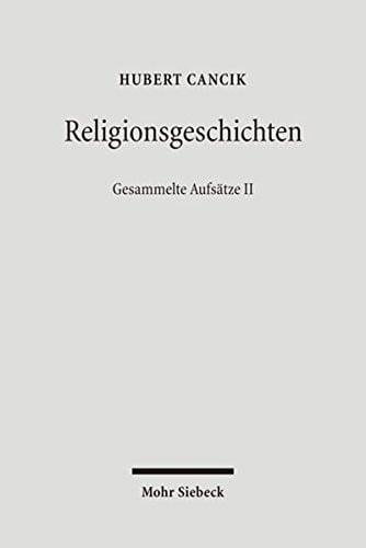 Religionsgeschichten: Romer, Juden Und Christen Im Romischen Reich. Gesammelte Aufsatze II (German Edition)