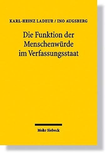 Die Funktion Der Menschenwurde Im Verfassungsstaat: Humangenetik - Neurowissenschaft - Medien (German Edition)