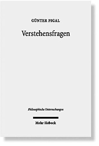 Verstehensfragen: Studien Zur Phanomenologisch-Hermeneutischen Philosophie (Philosophische Untersuchungen) (German Edition)