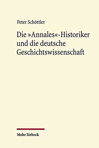 Die 'Annales'-Historiker und die deutsche Geschichtswissenschaft (German Edition)