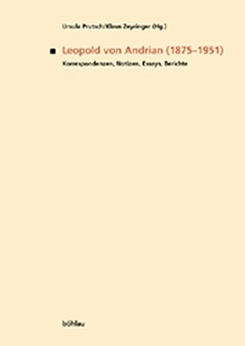 Leopold Von Andrian (1875-1951): Korrespondenzen, Notizen, Essays, Berichte (Veroffentlichungen Der Kommission Fur Neuere Geschichte Oste) (German Edition)