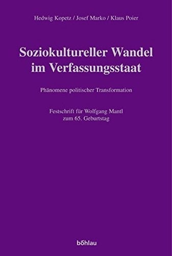 Soziokultureller Wandel Im Verfassungsstaat: Phanomene Politischer Transformation. Festschrift Fur Wolfgang Mantl Zum 65. Geburtstag (Studien Zu Politik Und Verwaltung) (German Edition)