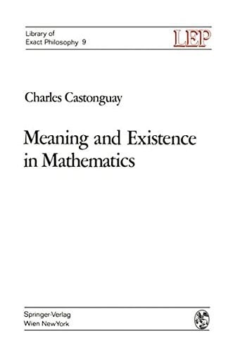 Meaning and Existence in Mathematics (LEP Library of Exact Philosophy)