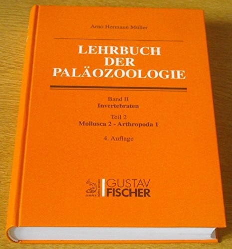 Lehrbuch der Paläozoologie 2/2: Mollusca 2 - Arthropoda 1 (German Edition)