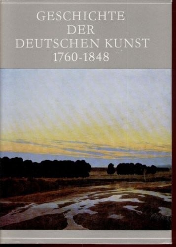 Geschichte der deutschen Kunst 1760-1848