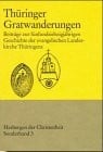 Thüringer Gratwanderungen: Beiträge zur fünfundsiebzigjährigen Geschichte der evangelischen Landeskirche Thüringens (Herbergen der Christenheit) (German Edition)
