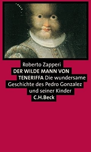 Der Wilde Mann von Teneriffa.