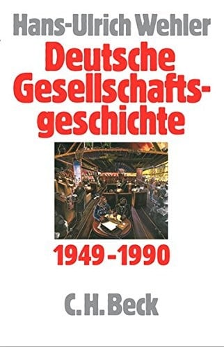 Deutsche Gesellschaftsgeschichte. Fünfter Band. Bundesrepublik und DDR, 1949-1990