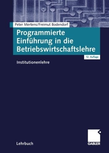 Programmierte Einführung in die Betriebswirtschaftslehre: Institutionenlehre (German Edition)