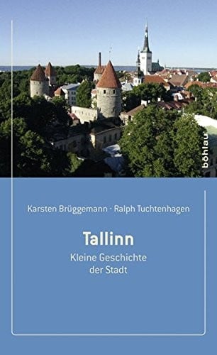 Tallinn: Kleine Geschichte Der Stadt (German Edition)