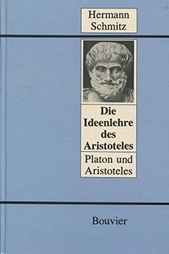 Die Ideenlehre des Aristoteles, 2 Bde. in 3 Tl.-Bdn., Bd.2, Platon und Aristoteles