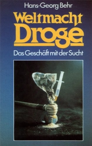 Weltmacht Droge: Das Geschäft mit der Sucht (German Edition)