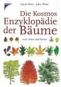 Die Kosmos Enzyklopädie der Bäume. 2100 Arten und Sorten