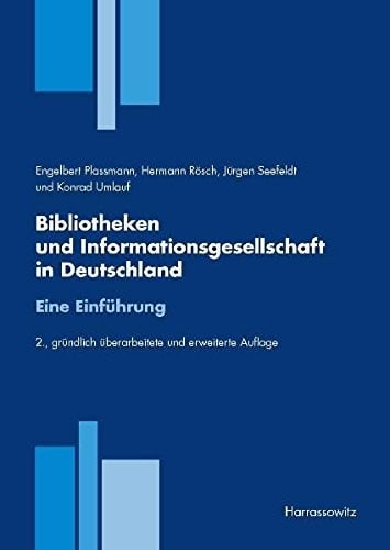 Bibliotheken Und Informationsgesellschaft in Deutschland. Eine Einfuhrung (German Edition)