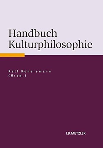 Handbuch Kulturphilosophie (German Edition)