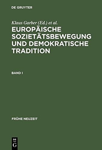 Europaische Sozietatsbewegung Und Demokratische Tradition: Europäische Sozietätsbewegung und demokratische Tradition (Fra1/4he Neuzeit) (German Edition)