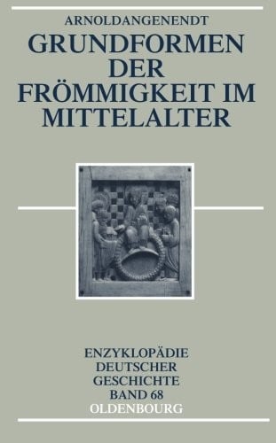 Grundformen der Frömmigkeit im Mittelalter (German Edition)