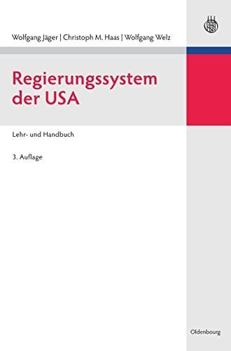 Regierungssystem Der USA (Lehr- Und Handbucher Der Politikwissenschaft) (German Edition)