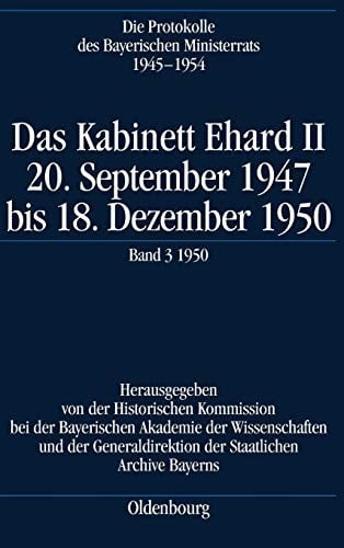Die Protokolle des Bayerischen Ministerrats 1945-1954, Das Kabinett Ehard II (German Edition)