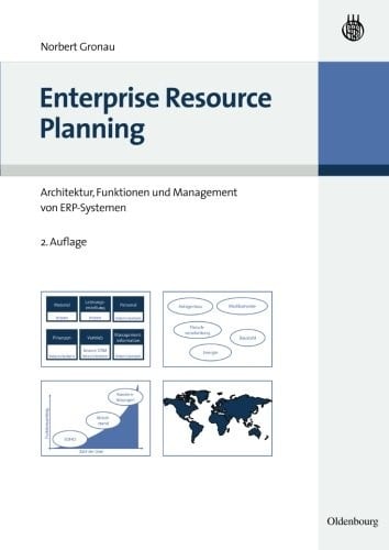Enterprise Resource Planning: Architektur, Funktionen und Management von Erpsystemen: Architektur, Funktionen und Management von ERP-Systemen (German Edition)