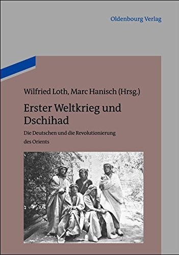Erster Weltkrieg und Dschihad (German Edition)