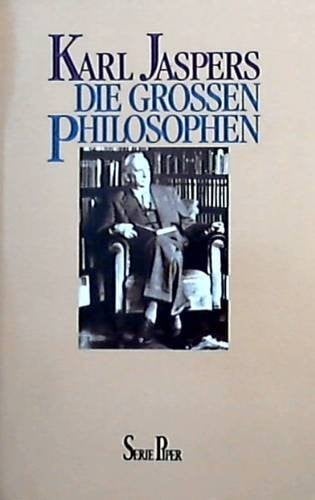 Die Grossen Philosophen, Erster Band