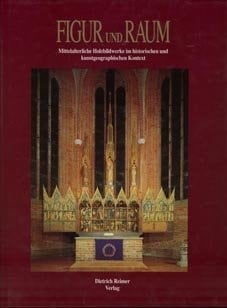 Figur und Raum: Mittelalterliche Holzbildwerke im historischen und kunstgeographischen Kontext (German Edition)