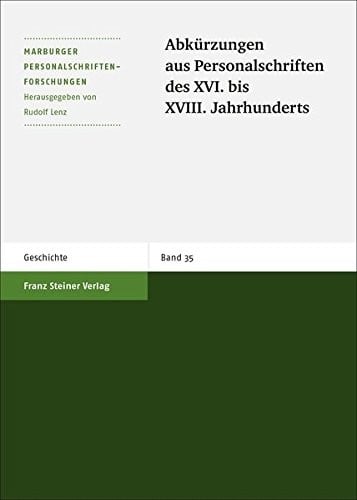 Abkuerzungen aus Personalschriften des XVI. bis XVIII. Jahrhunderts (Marburger Personalschriften-forschungen) (German Edition)