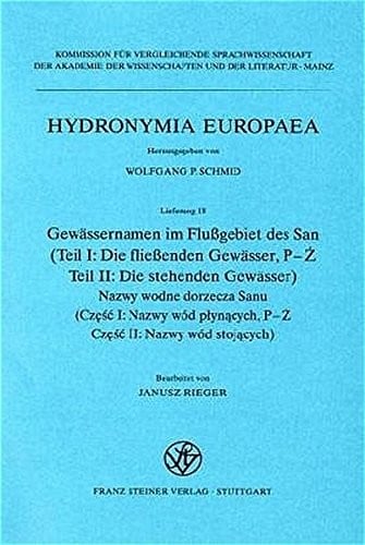 Gewassernamen im Fluagebiet des San: (Teil 1: Die flieaenden Gewasser, P-Z. Teil II. Die stehenden Gewasser) (Hydronymia Europaea) (German Edition)