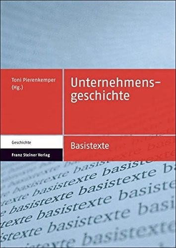 Unternehmens-geschichte (Basistexte - Geschichte) (German Edition)