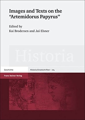 Images and Texts on the Artemidorus Papyrus (Historia - Einzelschriften)