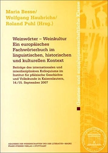 Weinworter - Weinkultur Ein europaisches Fachworterbuch im linguistischen, historischen und kulturellen Kontext: Beitrage des internationalen und ... Klasse) (German Edition)