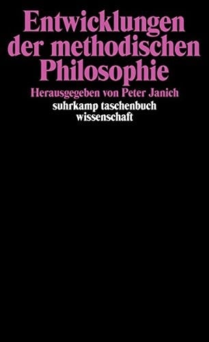 Entwicklungen der methodischen Philosophie (Suhrkamp Taschenbuch Wissenschaft) (German Edition)
