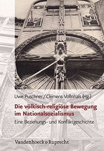 Die völkisch-religiöse Bewegung im Nationalsozialismus: Eine Beziehungs- und Konfliktgeschichte (Schriften Des Hannah-Arendt-Instituts fir Totalitarismusforschung) (German Edition)