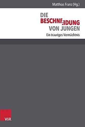 Die Beschneidung von Jungen: Ein trauriges Vermächtnis (German Edition)