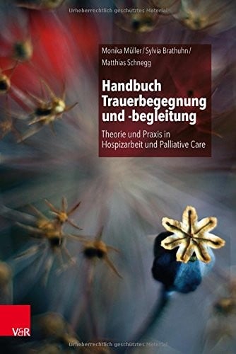 Handbuch Trauerbegegnung und -begleitung (German Edition)