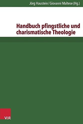 Handbuch pfingstliche und charismatische Theologie (German Edition)
