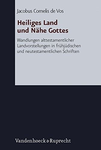 Heiliges Land und Nähe Gottes: Wandlungen alttestamentlicher Landvorstellungen in fr|hj|dischen und neutestamentlichen Schriften (Forschungen Zur ... Alten Und Neuen Testaments) (German Edition)