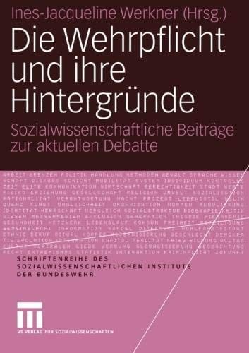Die Wehrpflicht und ihre Hintergründe: Sozialwissenschaftliche Beiträge zur aktuellen Debatte (Schriftenreihe des Sozialwissenschaftlichen Instituts der Bundeswehr) (German Edition)