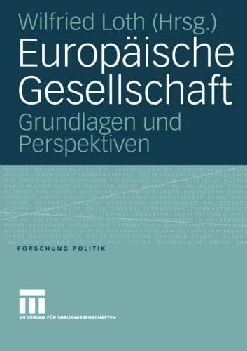 Europäische Gesellschaft: Grundlagen und Perspektiven (Forschung Politik) (German Edition)