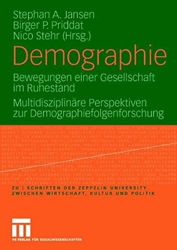Demographie: Bewegungen einer Gesellschaft im Ruhestand (zu  |  schriften der Zeppelin Universität) (German Edition)