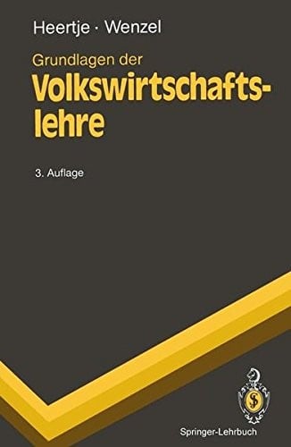 Grundlagen Der Volkswirtschaftslehre (Springer-Lehrbuch) (German Edition)