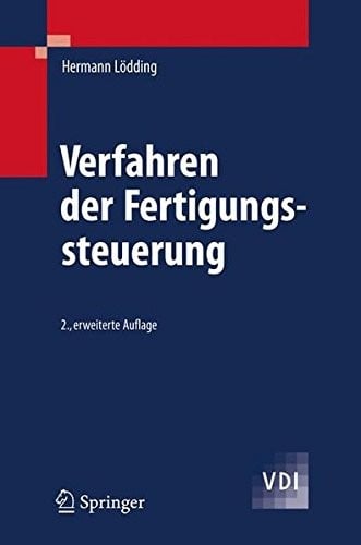 Verfahren der Fertigungssteuerung: Grundlagen, Beschreibung, Konfiguration (VDI-Buch) (German Edition)
