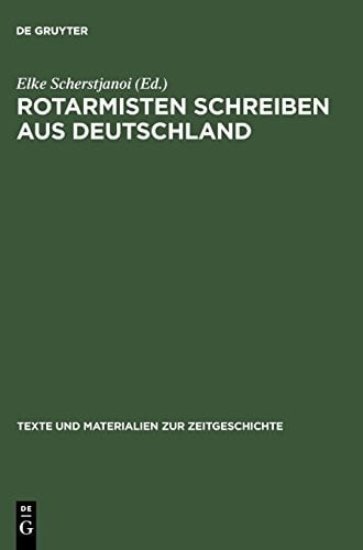 Rotarmisten Schreiben Aus Deutschland (Texte Und Materialien Zur Zeitgeschichte) (German Edition)