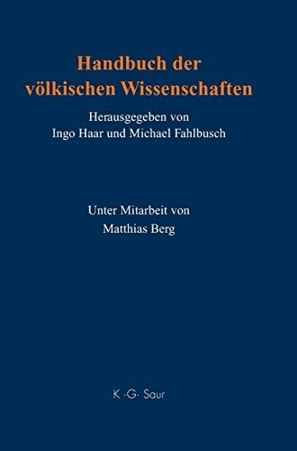 Handbuch der völkischen Wissenschaften: Personen - Institutionen - Forschungsprogramme - Stiftungen (German Edition)