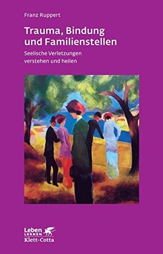 Trauma, Bindung und Familienstellen