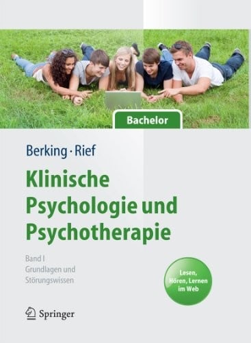 Klinische Psychologie und Psychotherapie für Bachelor: Band I: Grundlagen und Störungswissen. Lesen, Hören, Lernen im Web (Springer-Lehrbuch) (German Edition)