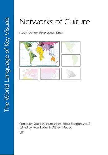 Networks of Culture: For Professors Winfried Noth (born September 12, 1944) and Otthein Herzog (born September 25, 1944): two pioneers in semiotics ... Sciences, Humanities, Social Sciences)