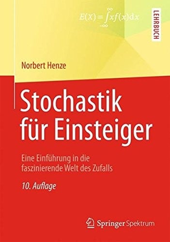 Stochastik für Einsteiger: Eine Einführung in die faszinierende Welt des Zufalls (German Edition)